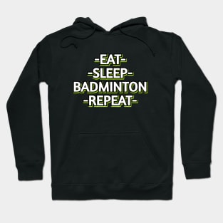 Eat Sleep Badminton Hoodie